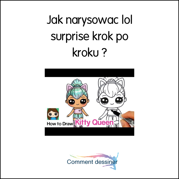 Jak narysować lol surprise krok po kroku